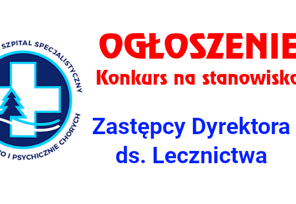 Konkurs na stanowisko Zastępcy Dyrektora ds. Lecznictwa
