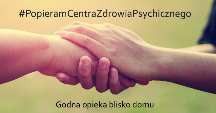 Wspieramy akcję #PopieramCentraZdrowiaPsychicznego