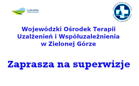 WOTUW zaprasza na superwizje kliniczne dla pracowników lecznictwa odwykowego z terenu Województwa Lubuskiego