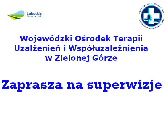 WOTUW zaprasza na superwizje kliniczne dla pracowników lecznictwa odwykowego z terenu Województwa Lubuskiego