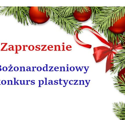 Zaproszenie Bożonarodzeniowy konkurs plastyczny