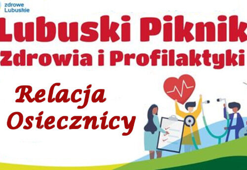 Relacja_z_Osiecznicy_2022 Relacja z Lubuskiego Pikniku Zdrowia w Osiecznicy