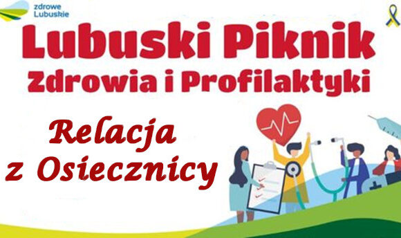 Relacja z Lubuskiego Pikniku Zdrowia w Osiecznicy