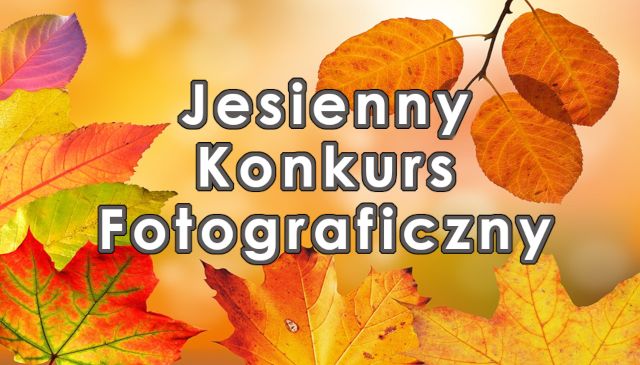 Zaproszenie do udziału w Jesiennym Konkursie Fotograficznym 2022