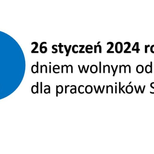 Informacja dla pracowników Szpitala o dniu wolnym od pracy 26 styczeń 2024 roku