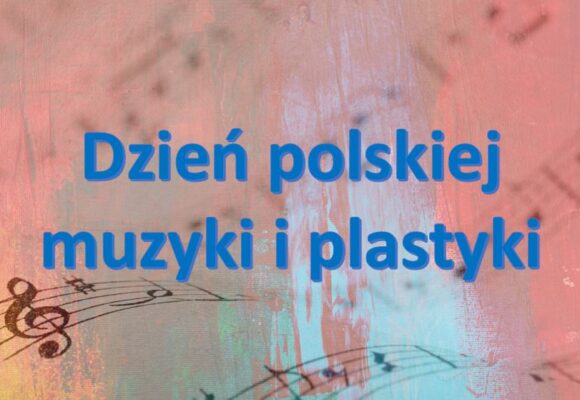 PoskaMuzykaPlastyka2023 Dzień polskiej muzyki i plastyki