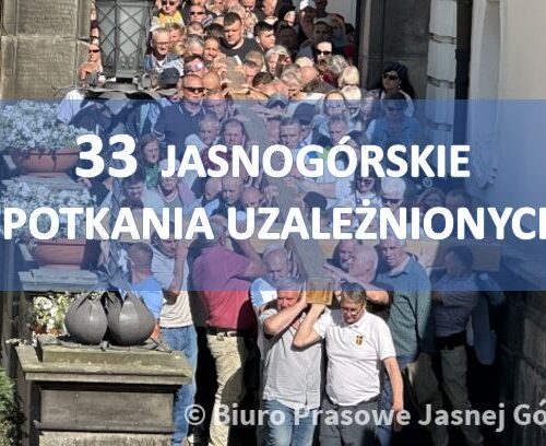 33 Jasnogórskie Spotkania Uzależnionych