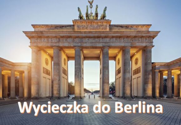 Relacja z wycieczki do Berlina zorganizowanej przez Całodobowy Oddział Terapii Uzależnienia od Alkoholu naszego Szpitala