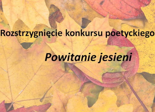 Konkurs poetycki Powitanie jesieni rozstrzygnięty