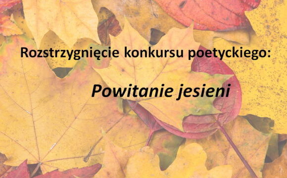 Konkurs poetycki Powitanie jesieni rozstrzygnięty