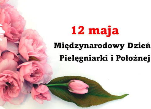 12 maj Międzynarodowy Dzień Pielęgniarki i Położnej