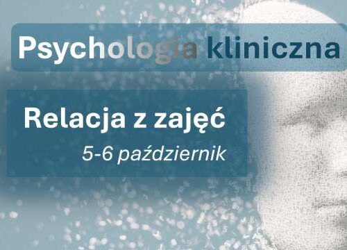 Psychologia Kliniczna zjazd 5-6 październik 2024 r.