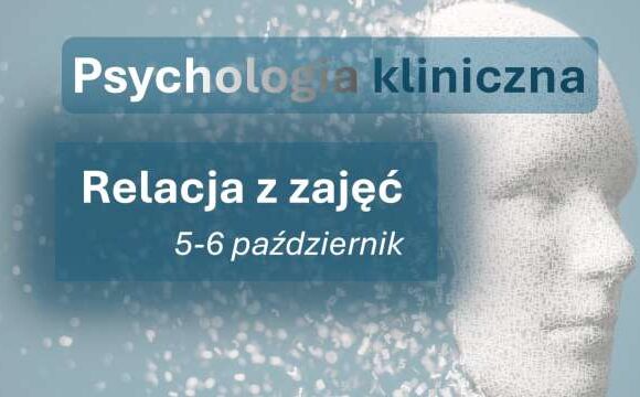 Psychologia Kliniczna zjazd 5-6 październik 2024 r.