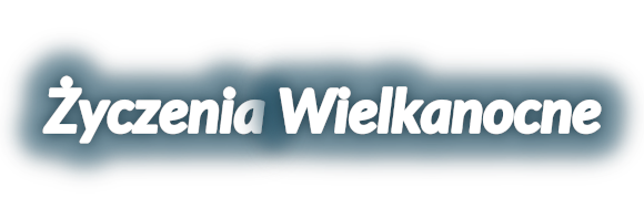 Życzenia Wielkanocne 2025