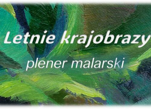 Plener malarski 2025 "Letnie krajobrazy"