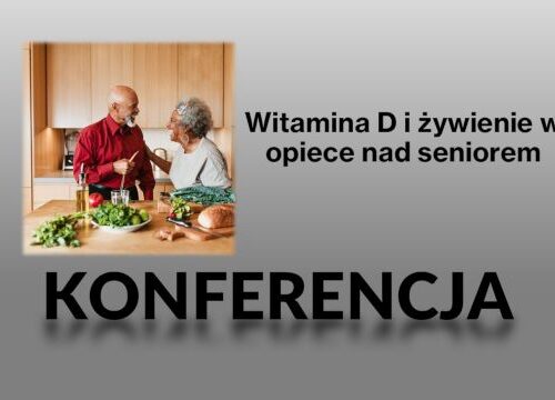 Konferencja "Witamina D i żywienie w opiece nad seniorem"