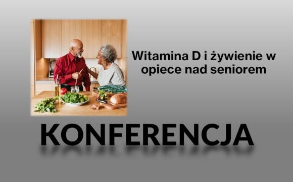Konferencja "Witamina D i żywienie w opiece nad seniorem"